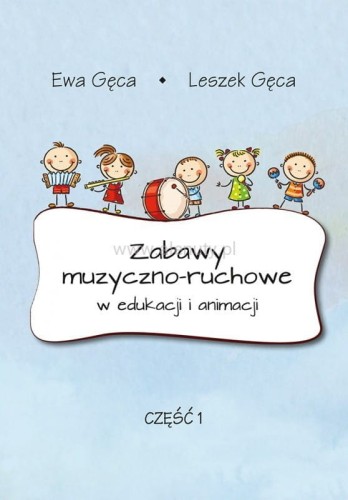 ewa-geca-leszek-geca-zabawy-muzyczno-ruchowe-w-edukacji-i-animacji-czesc-1.jpg