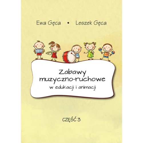 zobacz-wieksze-ewa-geca-leszek-geca-zabawy-muzyczno-ruchowe-w-edukacji-i-animacji-czesc-3.jpg
