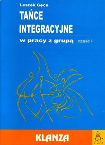 TAŃCE INTEGRACYJNE W PRACY Z GRUPĄ, CZĘŚĆ 1 (+ CD)