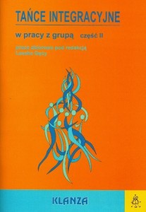 TAŃCE INTEGRACYJNE W PRACY Z GRUPĄ, CZĘŚĆ 2 (+ CD)